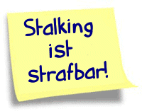 Stalking ist strafbar!